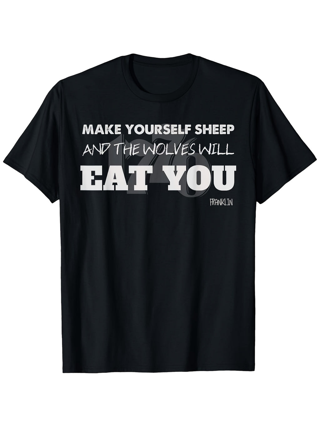 Men'S Funny Ben Franklin Quote T-Shirt - Make Yourself Sheep & The Wolves Will Eat You | Vintage Political Humor Graphic Tee, 200gsm Soft Casual Shirt with Franklin Print, S-XXXL Sizes, Crew Neck, Regular Fit, Short Sleeves