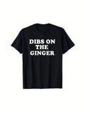 Dibs On The Ginger St Patricks Day Gingers Irish Redhead T-Shirt Classic 100% Black for Sports Travel Casual Daily Wear Comfortable Premium Knit Same Style for Men and Women 2026 Summer Short-sleeved Printed T-shirt 180G