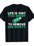 Funny Programmer Humor T-Shirt - Life Too Short to Plug In Safely USB- Joke Tech Geek Gift for Software Developers Casual Round Neck Computer Science Apparel Same Style for Men and Women 2026 Summer Short-sleeved Printed T-shirt 180G