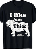 English Bulldog Top Cute I Like Em Thicc Chonky Bully Same Style for Men and Women 2026 Summer Short-sleeved Printed T-shirt 180G