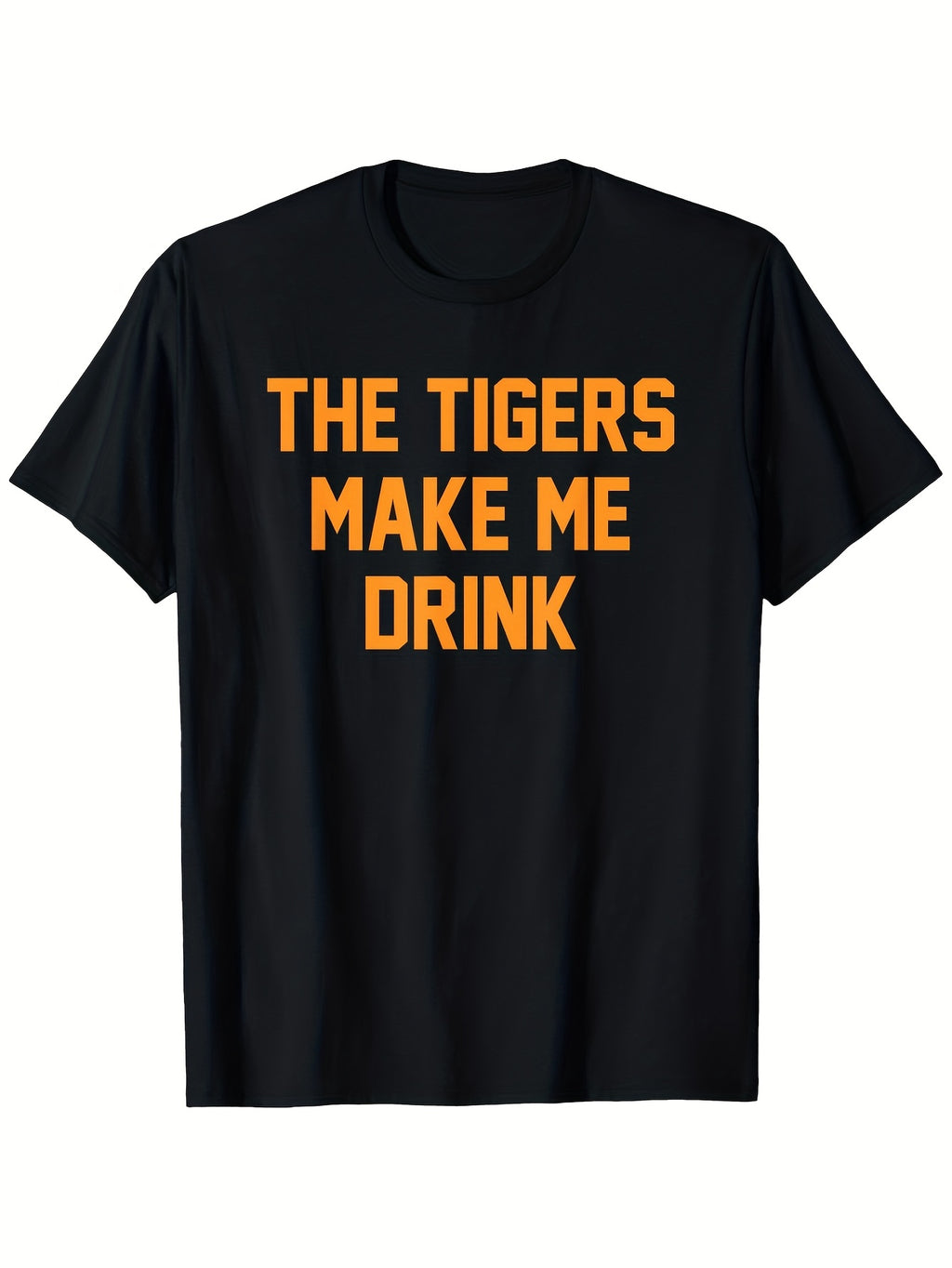 Men's Black T-shirt with the Tigers Make Me Drink Graphic - Casual Summer Stretch Round Neck Tee 100% Machine Washable Sizes S-xxxl Everyday Tshirt Humorous Graphic Tee Machine Washa Same Style for Men and Women 2026 Summer Short-sleeved Printed T