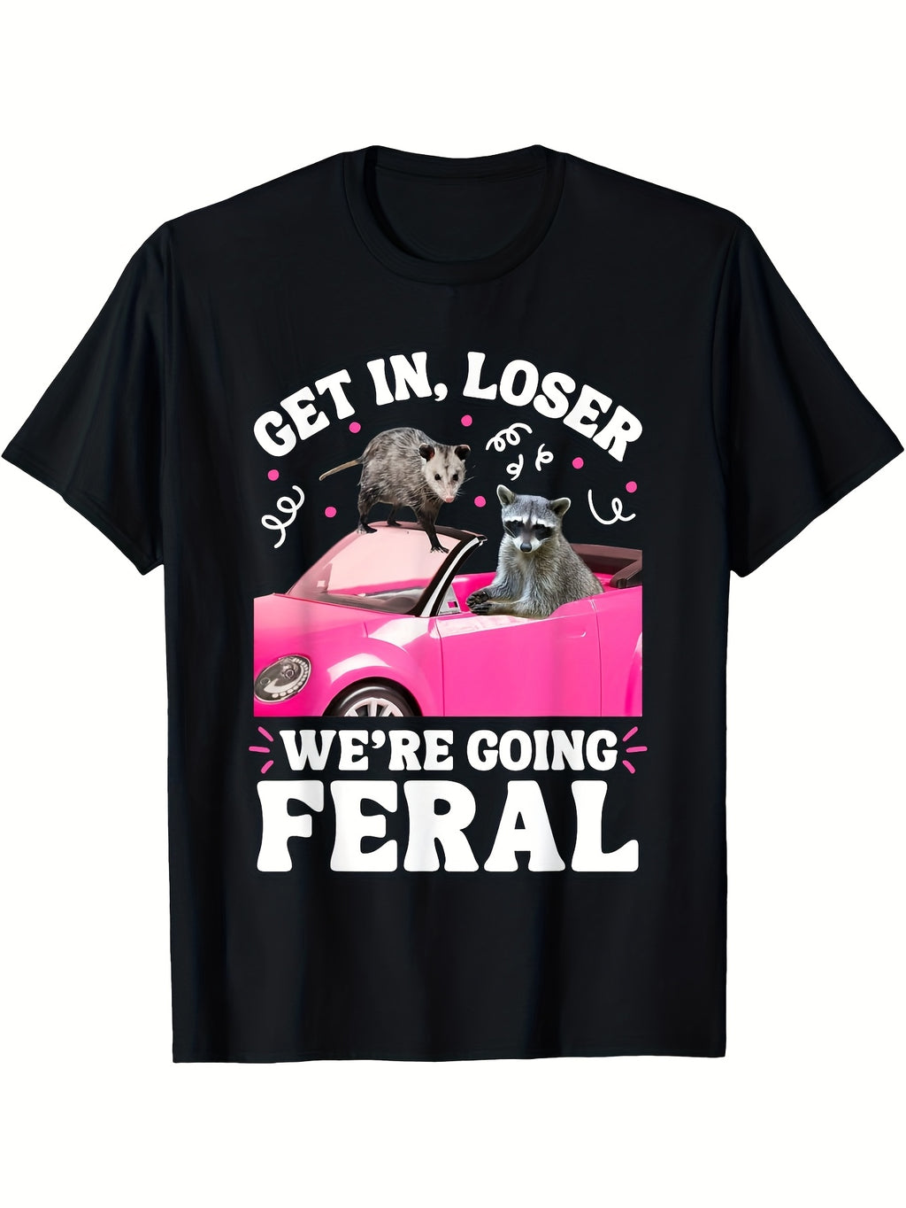 Come on Losers We'Re Gonna Be Wild Funny Raccoon Possum Meme Men'S T-Shirt Same Style for Men And Women 2026 Summer Short-Sleeved Printed T-Shirt 220G