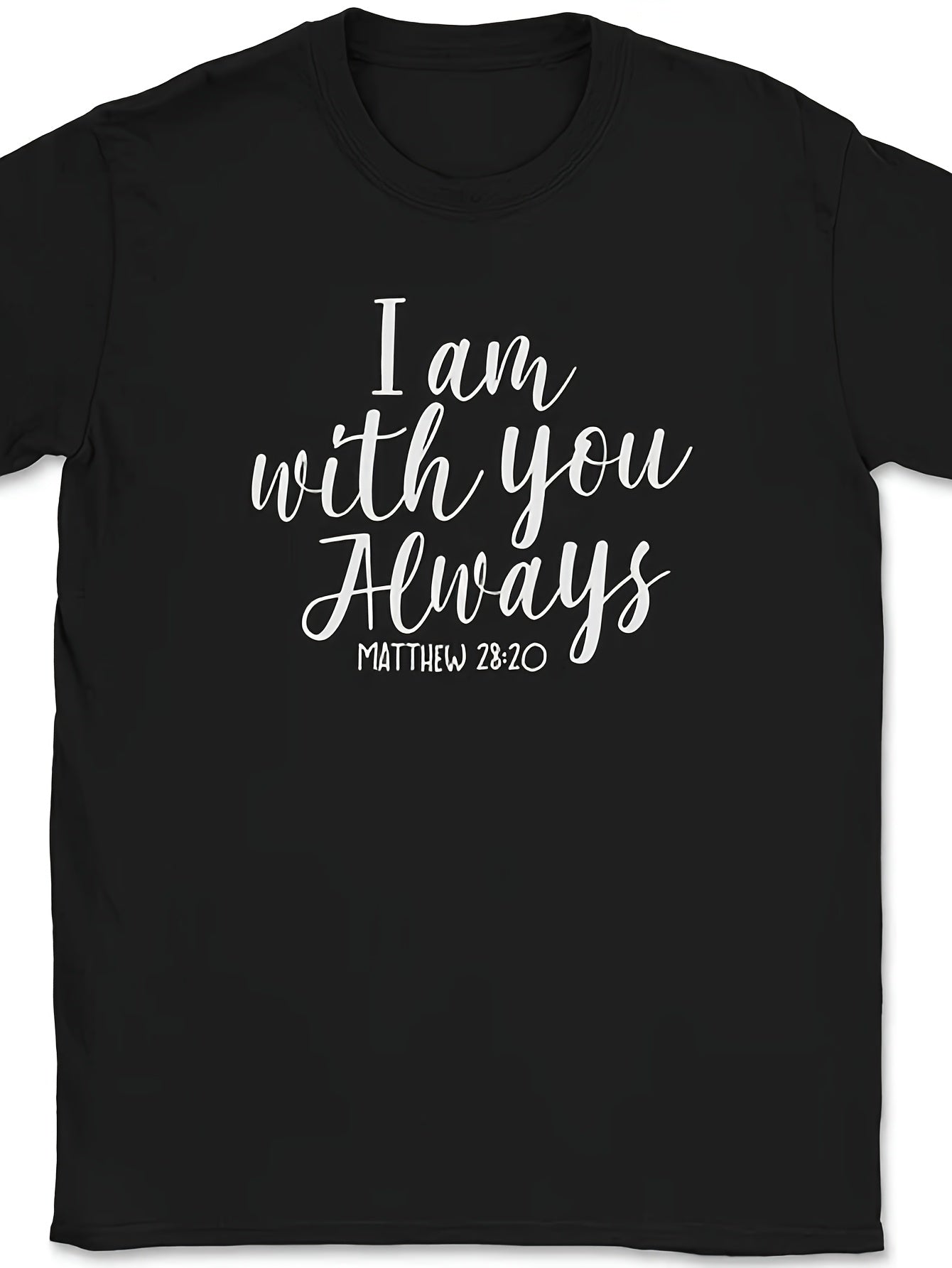 Christian Bible Praise Worship God Tee - I Am with You Always T-Shirt for Both Men And Women, Featuring a Similar Design, Perfect for Summer 2026 with Short Sleeves And a 180G Fabric