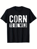 Men'S Corn to BE WILD Graphic T-Shirt, Made from 100% 180G Fabric, Featuring a Distressed Cornhole Design. This Casual Short-Sleeve Tee Is Perfect for Summer Outdoor Activities And Comes in Sizes S to XXXL. It'S Breathable And Has a Playful Print