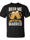 Beer Me I'm Getting Married Groom Bachelor Party T-Shirt - Monsterry Same Style for Men and Women 2026 Summer Short-sleeved Printed T-shirt 180G
