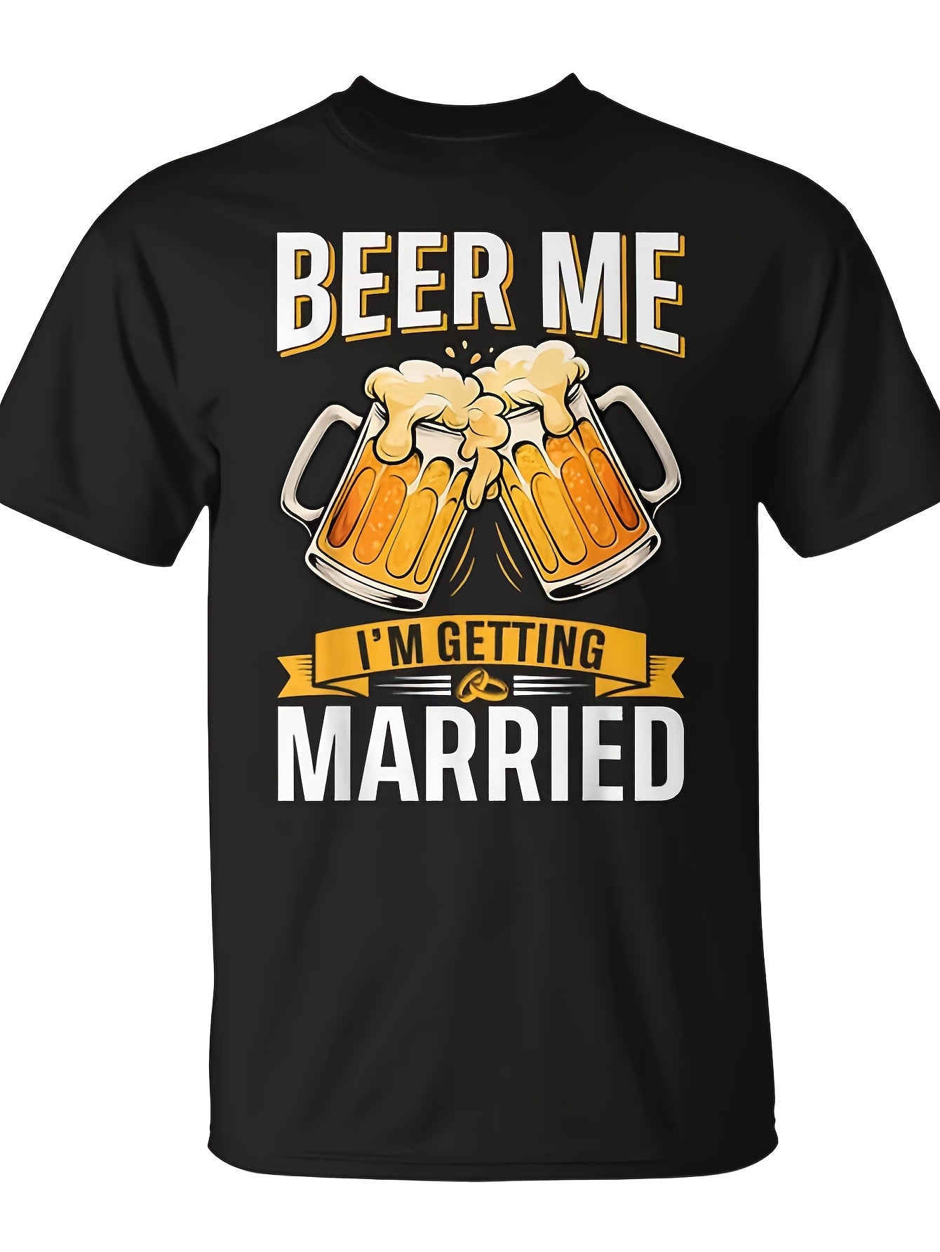 Beer Me I'm Getting Married Groom Bachelor Party T-Shirt - Monsterry Same Style for Men and Women 2026 Summer Short-sleeved Printed T-shirt 180G