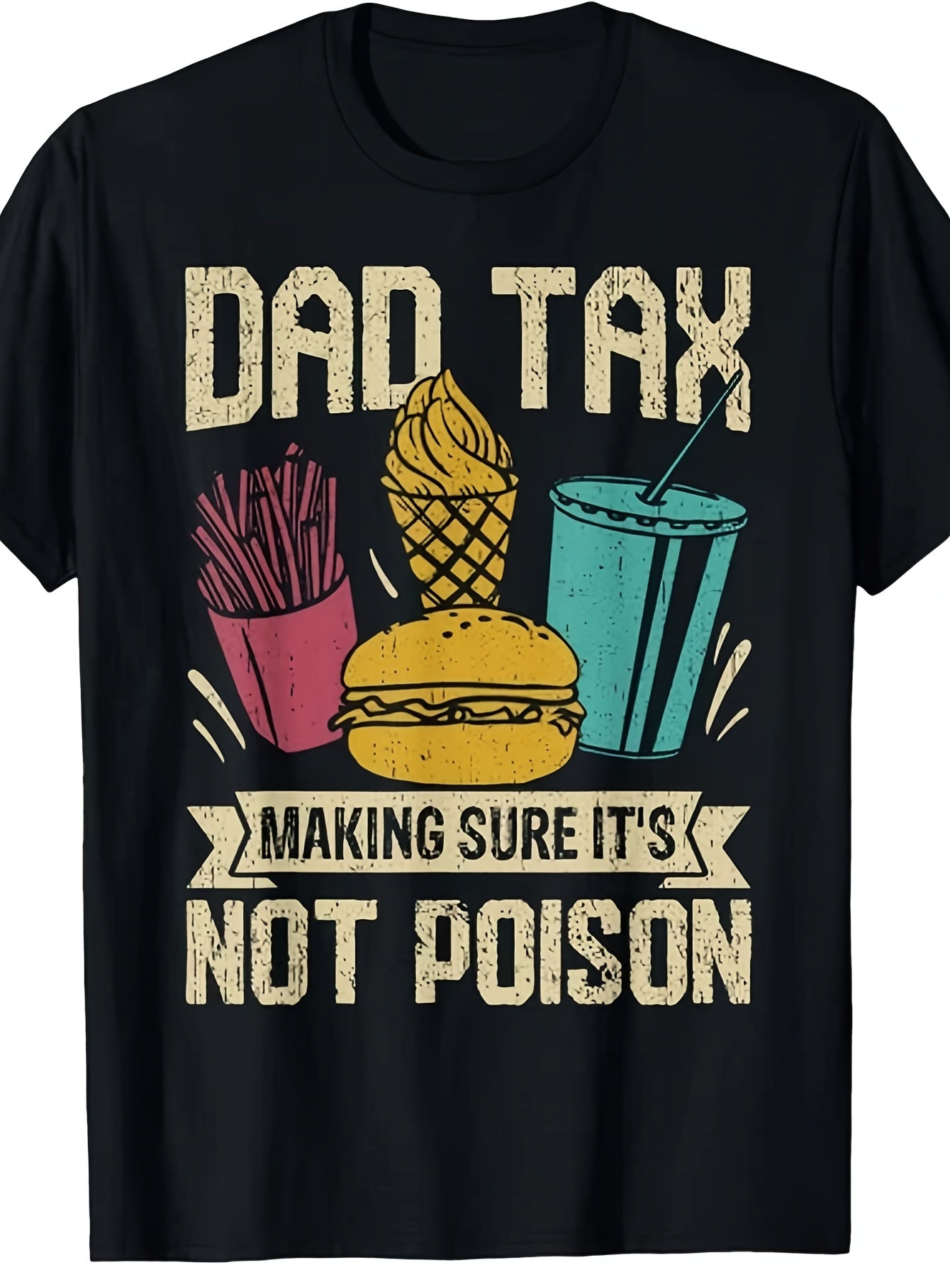 Dad Tax Making Sure It's Not Poison Father's Day Men T-Shirt Same Style for Men and Women 2026 Summer Short-sleeved Printed T-shirt 220G