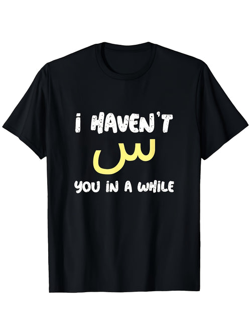 1pc Men's Funny Arabic I Haven't Seen You in a While T-Shirt - Black Ultra-Soft Breathable Moisture-Wicking Casual Summer Short Sleeve Round Neck Top Father's Day Gift Durable Print Design Same Style for Men and Women 2026 Summer Short-sleeved