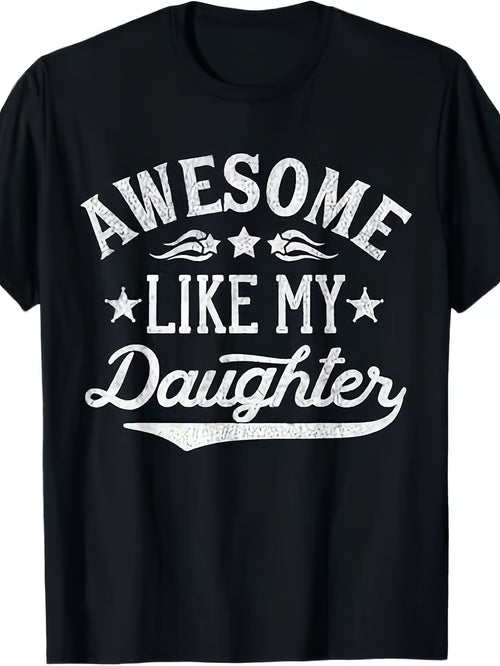 Awesome Like My Daughter Dad Gifts Men Funny Fathers Day Dad T-Shirt Same Style for Men and Women 2026 Summer Short-sleeved Printed T-shirt 180G