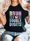 Bruh I'm Double Digits 10th Birthday Graphic T-Shirt - Women's Soft Polyester Casual Tee with Colorful Letter Print Round Neck Short Sleeve Top for Spring Summer Machine Washable Ladies T Shir Same Style for Men and Women 2026 Summer Short-sleeved