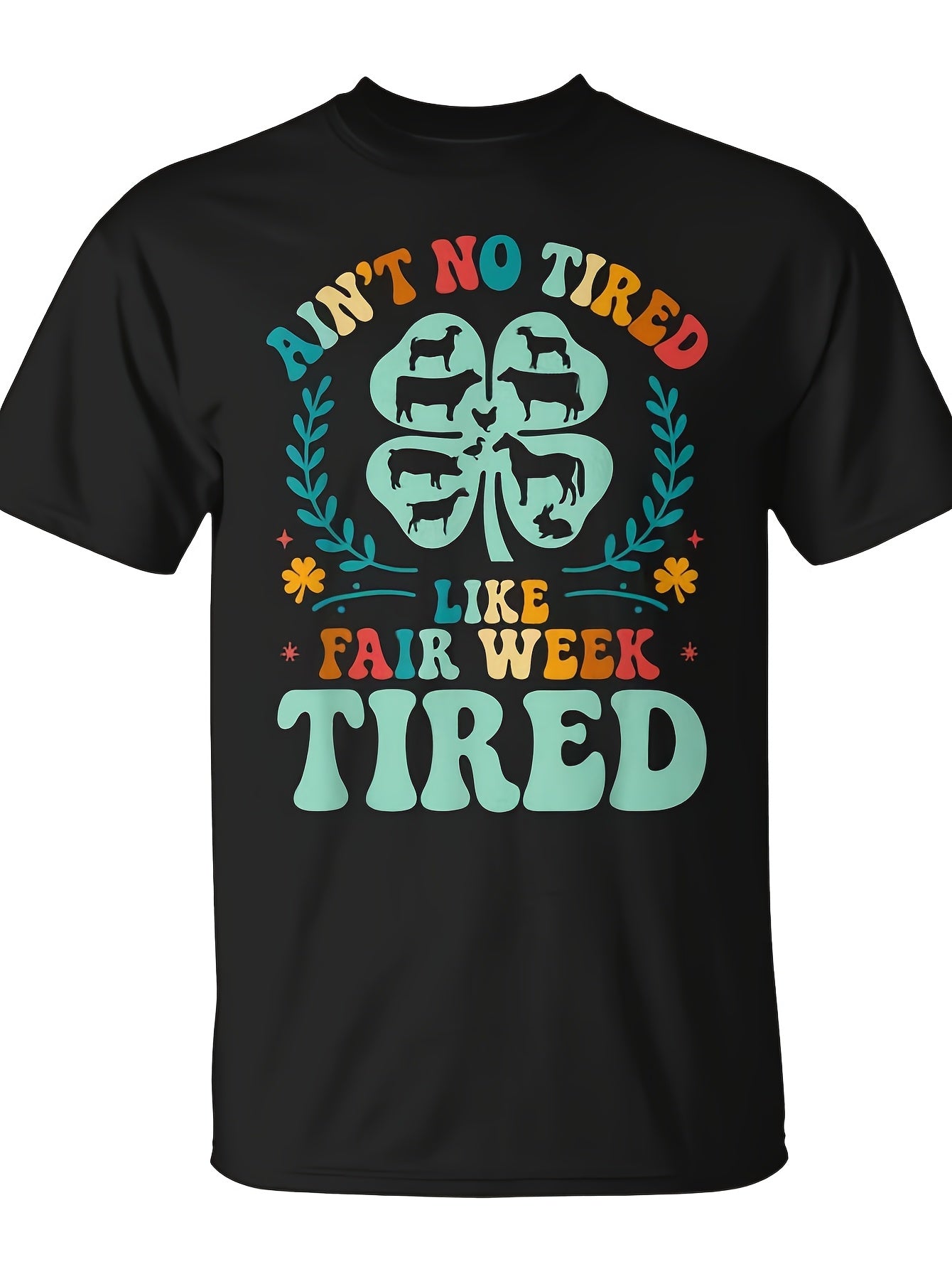 Ain'T No Tired Like Fair Week Tired 4H County Fair Life T-Shirt | Same Style For Men And Women, 2026 Summer Short-Sleeved Printed T-Shirt, 180G, Vintage Crew Neck, Slight Stretch Fabric, Regular Fit
