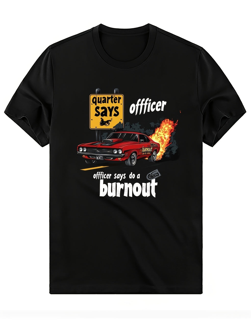 A Cozy And Unique Humorous Car Racing Tee for Men. The Round Neck T-Shirt Features a Burnout Drag Racing And Muscle Car Design, Making It an Excellent Icebreaker. Available in a Similar Style for Both Men And Women