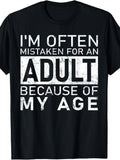 I'm Often Mistaken for an Adult Because of My Age Funny T-Shirt | Same style for men and women, 2026 summer short-sleeved printed T-shirt, 180G, Vintage Style, Crew Neck, Slight Stretch Fabric, Regular Fit