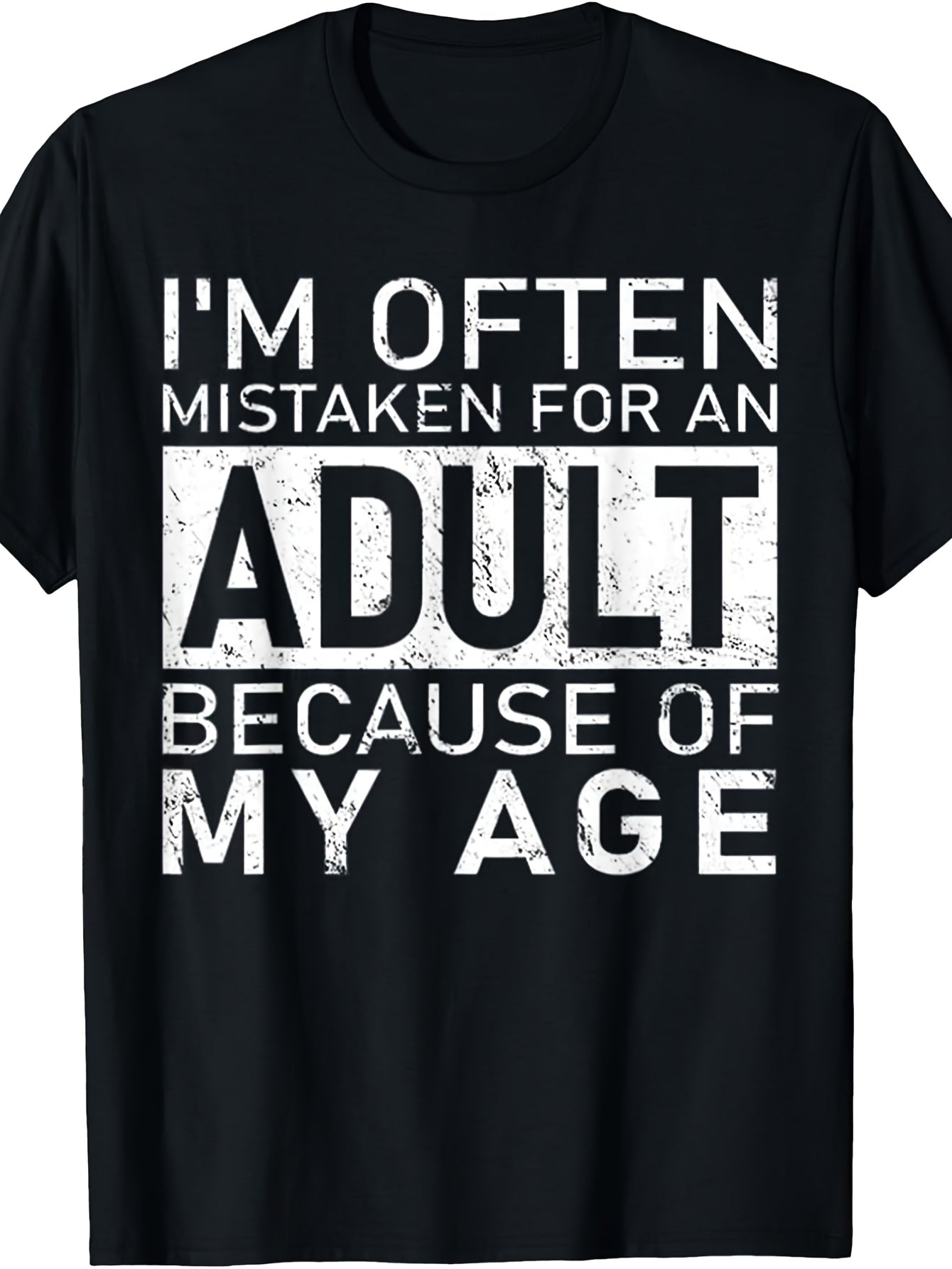 I'm Often Mistaken for an Adult Because of My Age Funny T-Shirt | Same style for men and women, 2026 summer short-sleeved printed T-shirt, 180G, Vintage Style, Crew Neck, Slight Stretch Fabric, Regular Fit