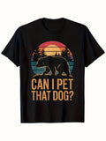 Men'S Funny Can I Pet That Dog Bear & Sunset Graphic T-Shirt | Black Humorous Print Casual Round Neck Tee, Suitable for Daily Wear, Parties, Outdoor, Spring Summer Fall, Machine Washable, 180G, Same Style for Men and Women