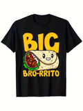 Funny Big Bro-Rrito Mexican Curl Fan T-Shirt | Casual Round Neck Short Sleeve Tee With Funny Taco & Burrito Print, Suitable For Bro-Rrito Fans, Same Style For Men And Women, 2026 Summer, 180G