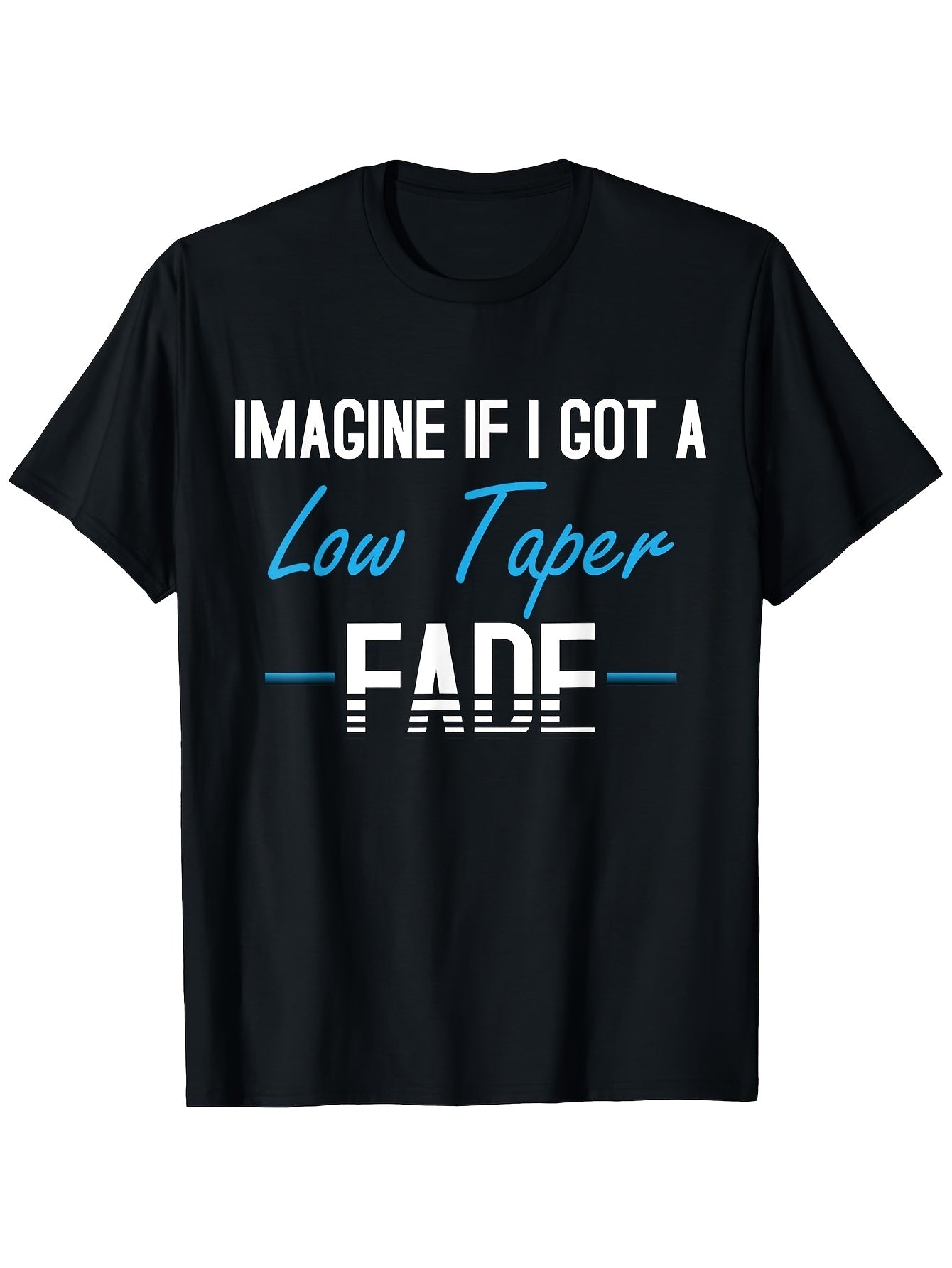 Men's Humorous Imagine If I Got A Low Taper Fade Hairstyle Meme T-Shirt - 100% Crew Neck Short Sleeve Tee with Heat Transfer Print Regular Fit Casual Shirt for Halloween Christmas Same Style for Men and Women 2026 Summer Short-sleeved Printed T-shirt