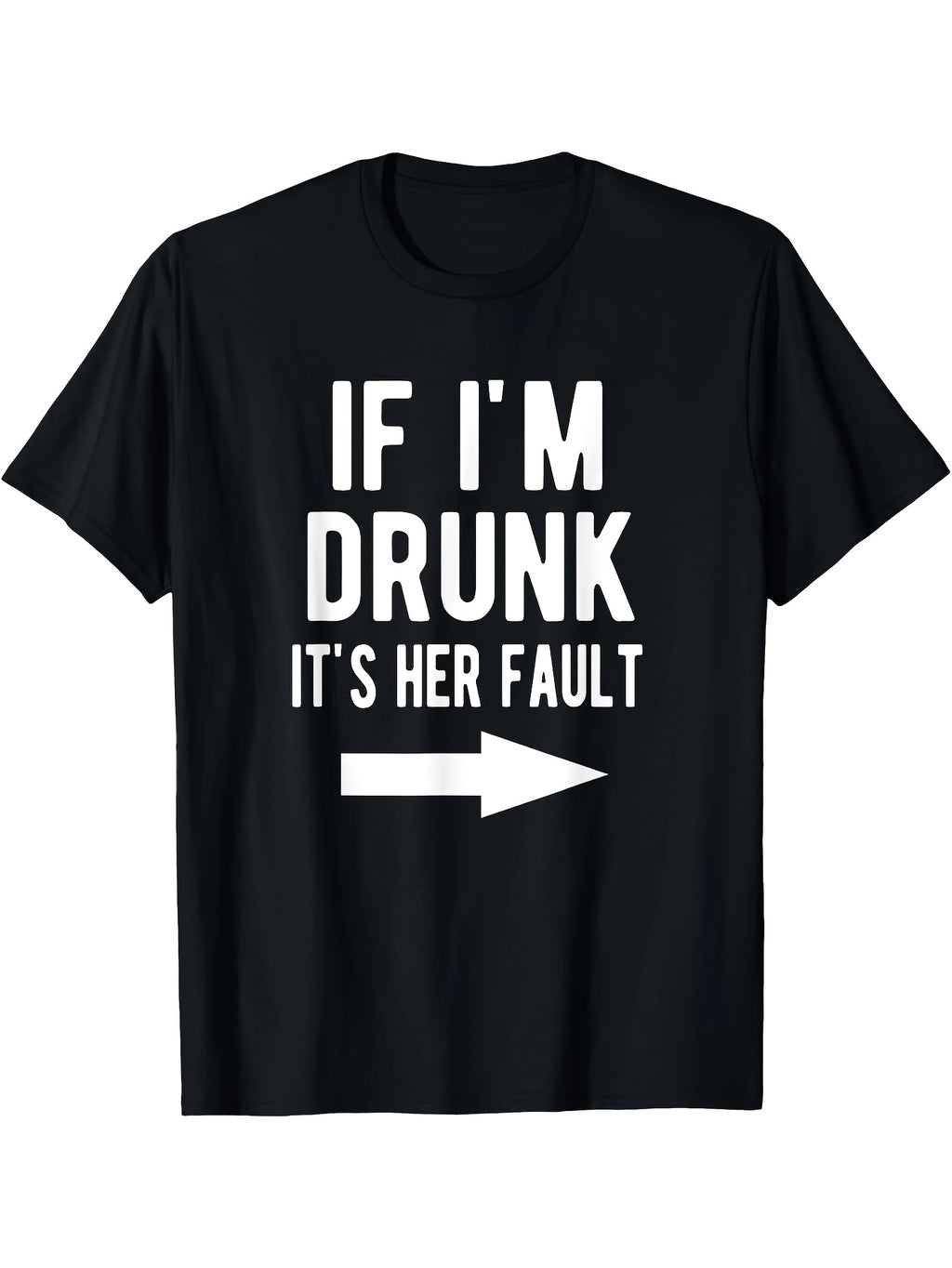Men's Funny If I'm Drunk It's Her Fault T-Shirt with Arrow Design - Casual Black Tee for Couples Best Friends and Outdoor Activities Casual Attire Humorous Graphic Tee Stretchable Same Style for Men and Women 2026 Summer Short-sleeved Printed T-shirt