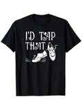 Men'S Humorous 'I'D Tap That' Tap Dance Graphic Tee - a 100% Retro Crew Neck Short Sleeve Shirt Featuring a Design with a White Sneaker And Dance Shoe